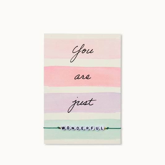 Armband- Karte: You are just WONDERFUL